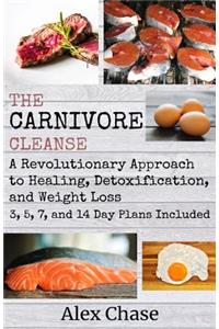 Carnivore Cleanse: A Revolutionary Approach to Healing, Detoxification, and Weight Loss