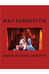 Aladdin of London: Large Print