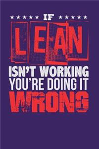 If Lean Isn't Working You're Doing it Wrong
