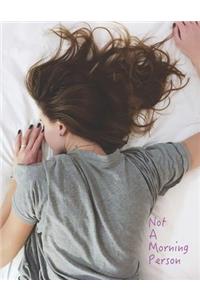 Not a Morning Person