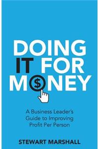 Doing IT For Money