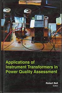 APPLICATIONS OF INSTRUMENT TRANSFORMERS IN POWER QUALITY ASSESSMENT
