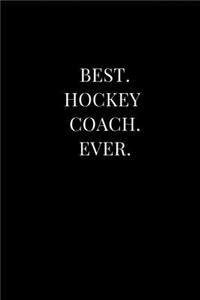 Best. Hockey Coach. Ever.