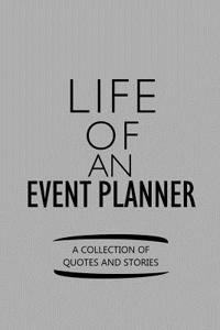 Life of an Event Planner a Collection of Quotes and Stories