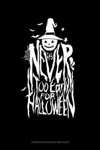 It's Never Too Early for Halloween