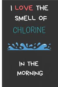 I Love the Smell of Chlorine in the Morning