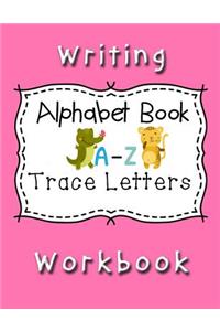 Writing Workbook Alphabet Book Trace Letters