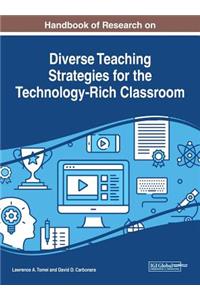 Handbook of Research on Diverse Teaching Strategies for the Technology-Rich Classroom