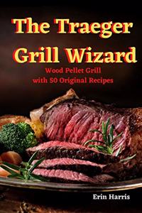 The Traeger Grill Wizard