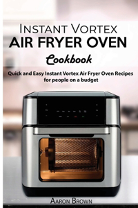 Instant Vortex Air Fryer oven Cookbook