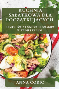 Kuchnia Salatkowa dla Początkujących