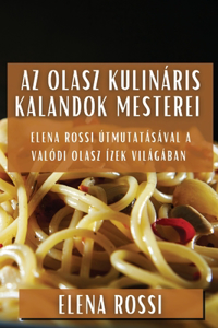 Az Olasz Kulináris Kalandok Mesterei