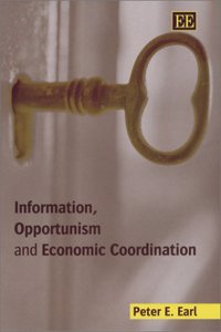 Information, Opportunism and Economic Coordination