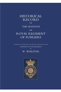 Historical Records of the Seventh or Royal Regiment of Fusiliers