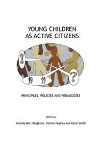 Young Children as Active Citizens: Principles, Policies and Pedagogies