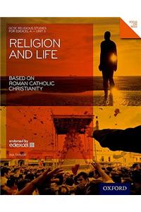 GCSE Religious Studies: Religion & Life based on Roman Catholic Christianity: Edexcel A Unit 3 Student Book