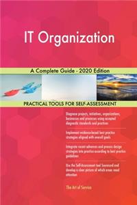 IT Organization A Complete Guide - 2020 Edition