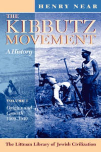 Kibbutz Movement: A History, Origins and Growth, 1909-1939 V. 1