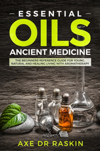 Essential Oils Ancient Medicine