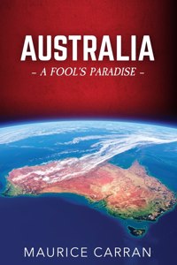 Australia - A Fool's Paradise