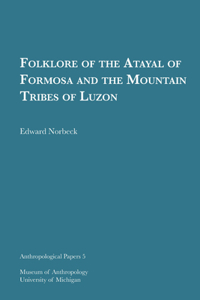 Folklore of the Atayal of Formosa and the Mountain Tribes of Luzon