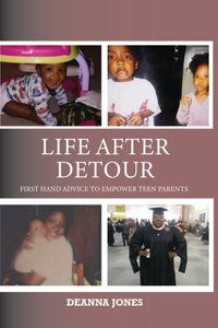 Life After Detour: First Hand Advice to Empower Teen Parents