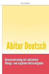 Abiturvorbereitung Deutsch: Lernheft Mit Bearbeitungsstrategien Und Originalgetreuen PrÃ¼fungsaufgaben FÃ¼r Die Schriftliche Und MÃ¼ndliche PrÃ¼fung