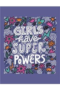 Girls Have Super Power: Motivation and Inspiration Journal Coloring Book for Adutls, Men, Women, Boy and Girl (Daily Notebook, Diary)