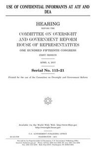 Use of confidential informants at ATF and DEA