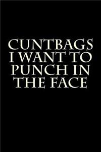 Cuntbags I Want to Punch in the Face