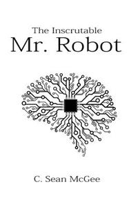 Inscrutable Mr. Robot