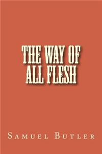 The Way of All Flesh