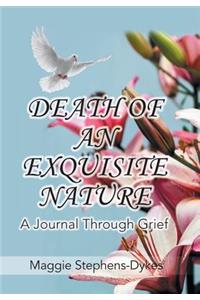 Death of an Exquisite Nature: A Journal Through Grief!