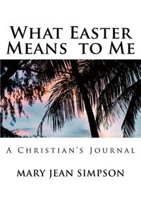 What Easter Means to Me