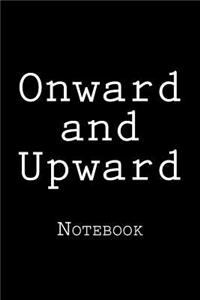 Onward and Upward