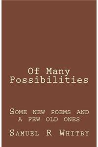Of Many Possibilities