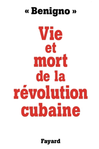 Vie et mort de la révolution cubaine