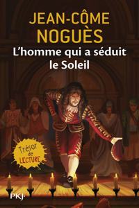 L'homme qui a seduit le Soleil. 1661, quand Moliere sort de l'ombre