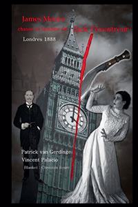 James Monro chasse le fantôme de Jack l'Éventreur: Londres 1888