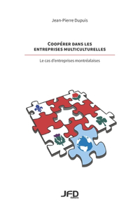 Coopérer dans les entreprises multiculturelles - le cas d'entreprises montréalaises