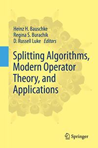 Splitting Algorithms, Modern Operator Theory, and Applications