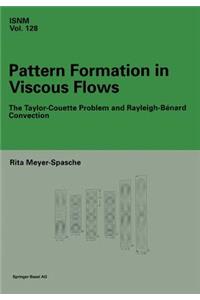 Pattern Formation in Viscous Flows
