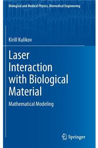 Laser Interaction with Biological Material: Mathematical Modeling