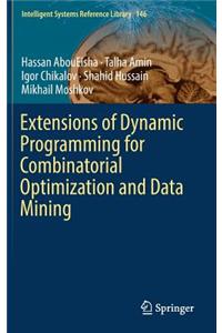 Extensions of Dynamic Programming for Combinatorial Optimization and Data Mining