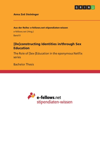 [De]constructing Identities in/through Sex Education