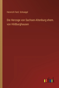 Herzoge von Sachsen-Altenburg ehem. von Hildburghausen