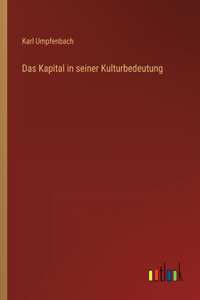 Das Kapital in seiner Kulturbedeutung