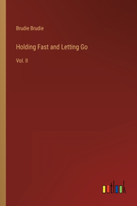 Holding Fast and Letting Go