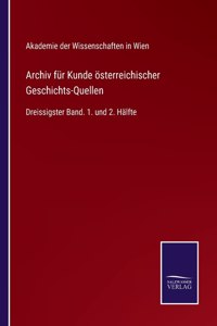 Archiv für Kunde österreichischer Geschichts-Quellen