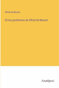 OEvres posthumes de Alfred de Musset